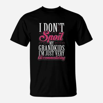 I Dont Spoil My Grandkids Im Accomodating T-Shirt | Crazezy DE