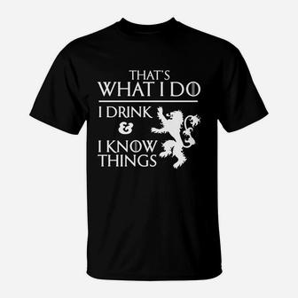 I Drink And I Know Things T-Shirt - Thegiftio UK
