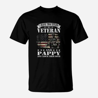I Have 2 Tittles Veteran And Pappy T-Shirt | Crazezy