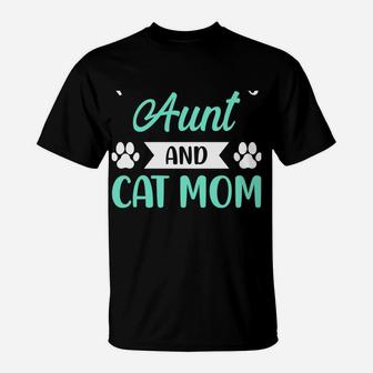 I Have Two Titles Aunt And Cat Mom Fur Mama Mothers Day T-Shirt | Crazezy DE