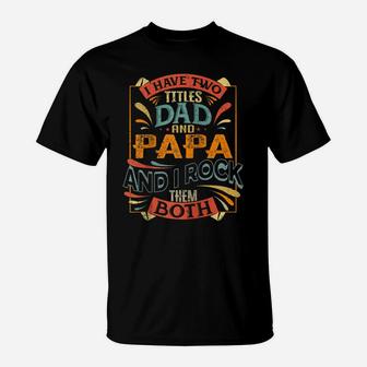 I Have Two Titles Dad And Papa Retro Version Fathers Gift Raglan Baseball Tee T-Shirt | Crazezy