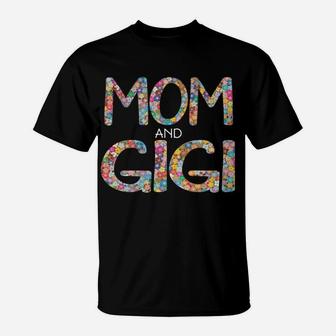 I Have Two Titles Mom And Gigi Cute Floral Gift Mama Grandma T-Shirt | Crazezy DE