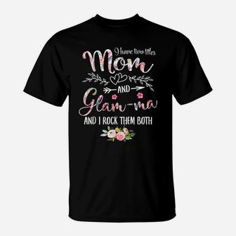 I Have Two Titles Mom And Glam-Ma Women Floral Decor Grandma T-Shirt | Crazezy