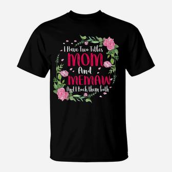 I Have Two Titles Mom And Memaw And I Rock Them Both T-Shirt | Crazezy CA
