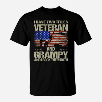 I Have Two Titles Veteran And Grampy And I Rock Them Both T-Shirt | Crazezy