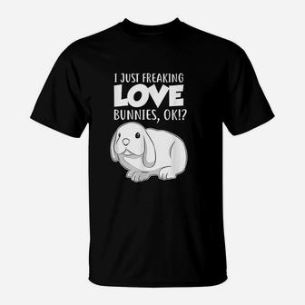 I Just Freaking Love Bunnies Ok Rabbit T-Shirt | Crazezy