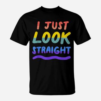 I Just Look Straight Gay Lesbian Lgbtq Pride Flag T-Shirt - Monsterry DE