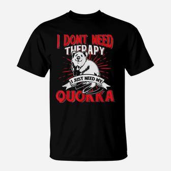 I Just Need My Quokka Australia Animal Gift Idea T-Shirt | Crazezy
