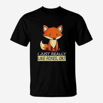 I Just Really Like Foxes Ok Fox Lover T-Shirt - Thegiftio UK