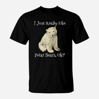 I Just Really Like Polar Bears Ok Polar Bear Cute T-Shirt - Thegiftio UK