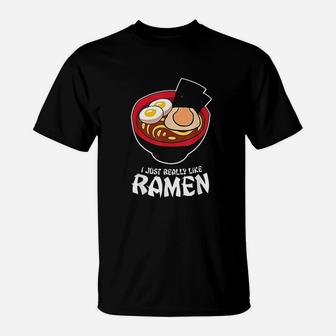 I Just Really Like Ramen Noodles Japanese Food T-Shirt | Crazezy UK