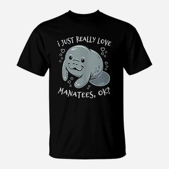 I Just Really Love Manatees T-Shirt | Crazezy DE