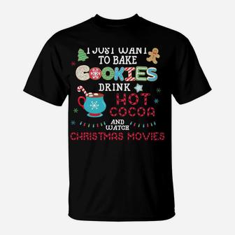 I Just Want To Bake Cookies Drink Hot Cocoa Watch Christmas Sweatshirt T-Shirt | Crazezy CA