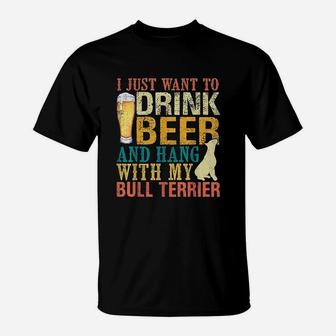 I Just Want To Beer And Hang With My Bull T-Shirt | Crazezy DE