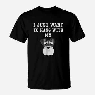 I Just Want To Hang With My Dog T-Shirt | Crazezy UK