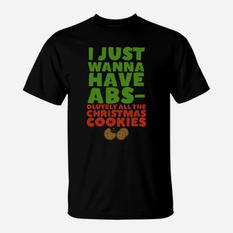 I Just Want To Have Abs-Olutely All The Christmas Cookies Sweatshirt T-Shirt | Crazezy AU