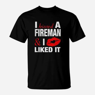 I Kissed A Fireman T-Shirt | Crazezy