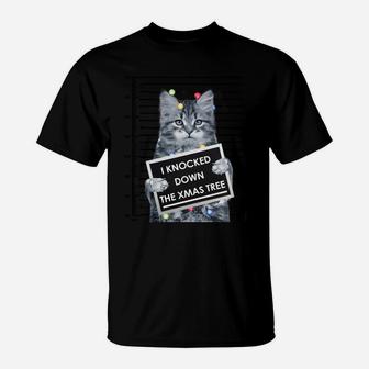 I Knocked Down The Xmas Tree Funny Christmas Kitty Cat Lover Sweatshirt T-Shirt | Crazezy UK