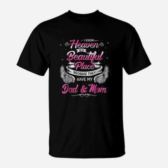 I Know Heaven Is A Beautiful Place They Have My Dad Mom T-Shirt | Crazezy