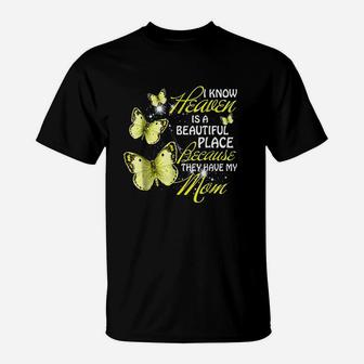 I Know Heaven Is A Beautiful They Have My Mom T-Shirt | Crazezy