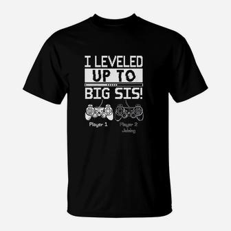 I Leveled Up To Big Sis T-Shirt | Crazezy