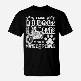 I Like Motorcycles And Cats And Maybe 3 People Funny Gift T-Shirt | Crazezy AU