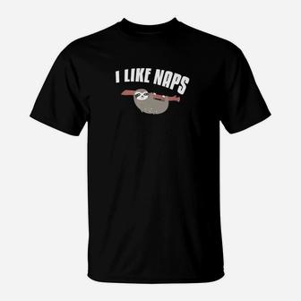 I Like Naps For 3 Toed Sloth Lovers And Nappers T-Shirt - Thegiftio UK