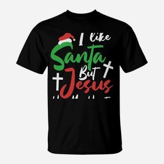 I Like Santa But Jesus Has My Heart Christmas Christian Gift T-Shirt | Crazezy