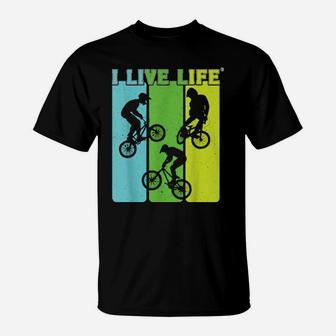 I Live Life Vintage Bmx Riders Bike Bicycle Stunt Racing T-Shirt - Monsterry UK