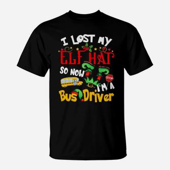 I Lost My Elf Hat So Now I Am A School Bus Driver Elf Xmas T-Shirt - Monsterry
