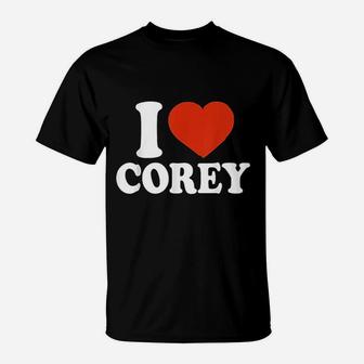 I Love Corey I Heart Corey Red Heart Valentine Gift Valentines Day T-Shirt - Seseable