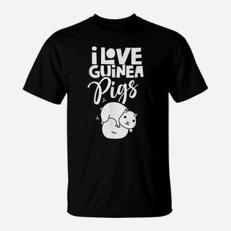 I Love Guinea Pigs Animal Cute Lover Guinea Pig Pet T-Shirt | Crazezy