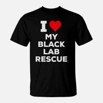 I Love Heart My Black Lab Rescue Dog T-Shirt | Crazezy CA