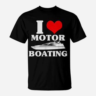 I Love Motor Boating Funny Boater T-Shirt | Crazezy DE