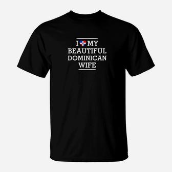 I Love My Beautiful Dominican Republic Wife Flag Heart T-Shirt - Thegiftio UK