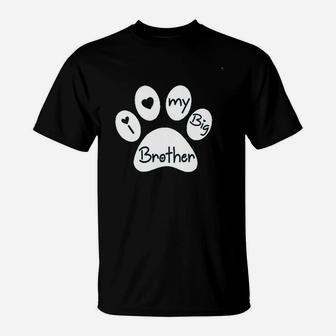 I Love My Big Brother My Sibling Has Paws New To The Pack T-Shirt | Crazezy CA
