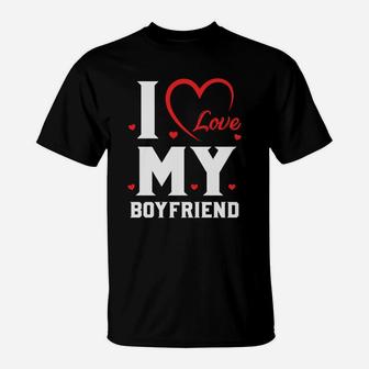 I Love My Boy Friend Romantic Valentine Gift Happy Valentines Day T-Shirt - Seseable