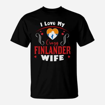 I Love My Crazy Finlander Wife Happy Valentines Day T-Shirt - Seseable