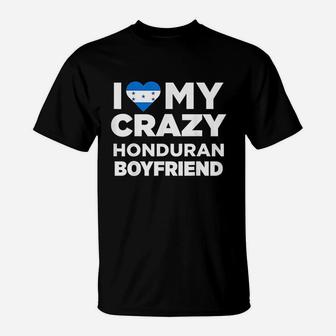 I Love My Crazy Honduran Boyfriend Honduras T-Shirt | Crazezy DE