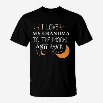 I Love My Grandma To The Moon And Back T-Shirt | Crazezy UK