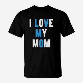 I Love My Mom T-Shirt | Crazezy UK