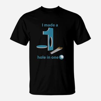I Made A Hole In One Parody Golf T-Shirt - Thegiftio