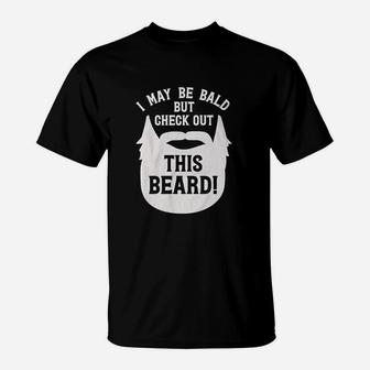 I May Be Bald But Check Out This Beard Silhouette Funny T-Shirt | Crazezy AU