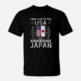 I May Live In The Usa My Story Began In Japan T-Shirt | Crazezy UK