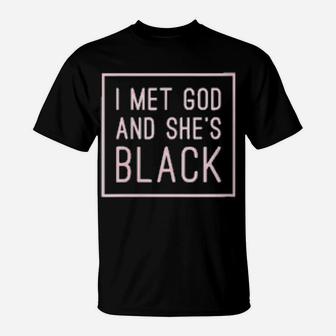 I Met God And Shes Black T-Shirt - Monsterry UK