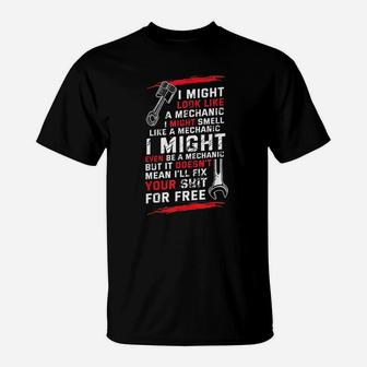 I Might Look Like Smell A Mechanic Engineer T-Shirt | Crazezy