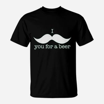 I Mustache You For A Beer T-Shirt | Crazezy