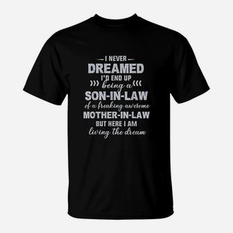 I Never Dreamed I'd End Up Being A Son In Law T-Shirt | Crazezy CA