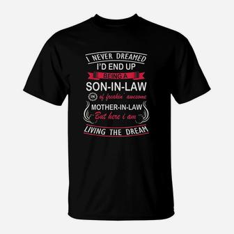I Never Dreamed Id End Up Being A Son In Law T-Shirt - Thegiftio UK