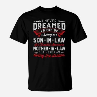 I Never Dreamed I'd End Up Being A Soninlaw T-Shirt - Monsterry